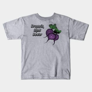 Droppin Mad Beets Kids T-Shirt